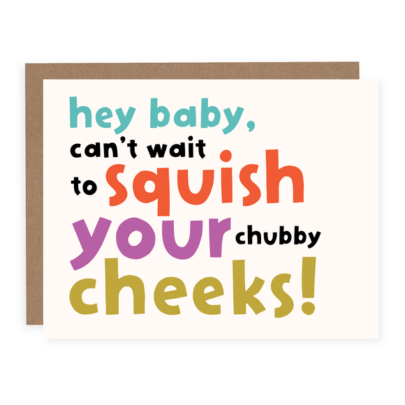 Pretty by Her - Squish Your Cheeks Card - Cute Baby Card