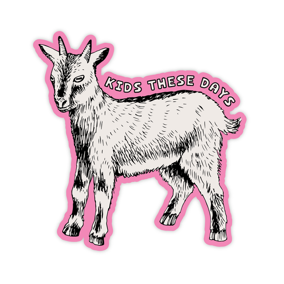 Pretty by Her - Kids These Days Goat Sticker