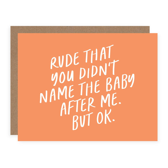 Pretty by Her - Rude That You Didn't Name the Baby After Me | Pregnancy Card