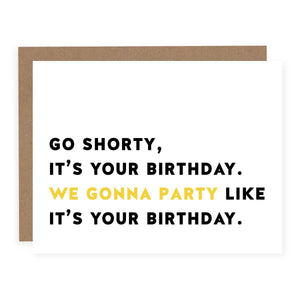 Pretty by Her - Go Shorty, It's Your Birthday Card | Funny Birthday Card