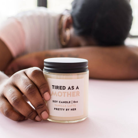 Pretty by Her - Tired as a Mother | Soy Wax Candle